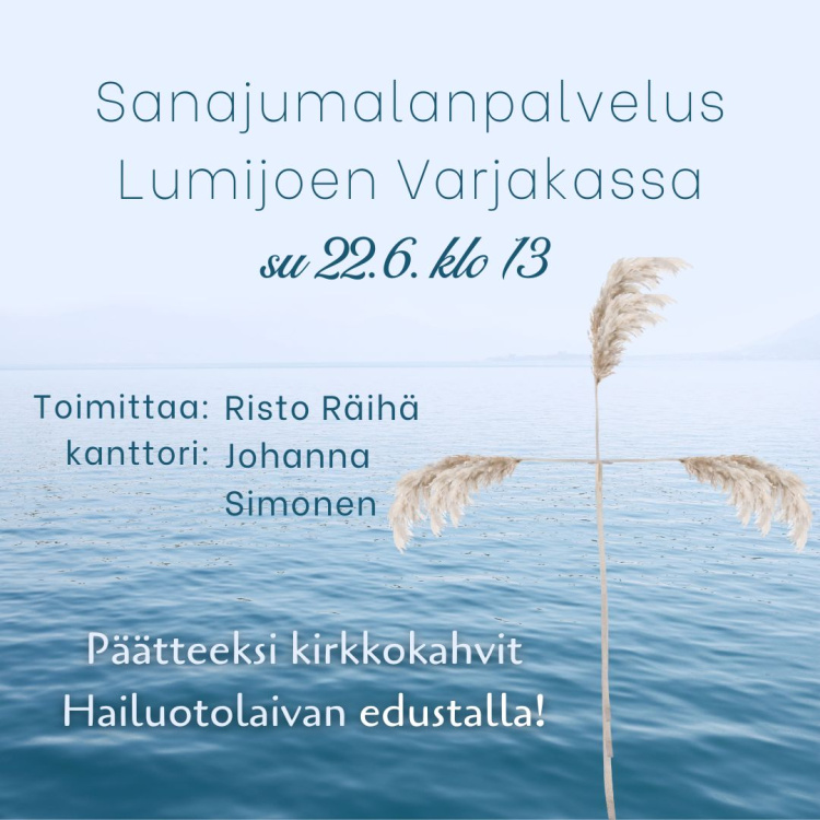 Sanajumalanpalvelus Varjakassa klo 13 kuvasssa vettä ja kaisla risti, kyseessä mainos jumalanpalveluksesta Varjakassa